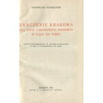 ESTREICHER Stanisław – Znaczenie Krakowa dla życia narodowego polskiego w ciągu XIX wieku. Odczyt wypowiedziany w „Klubie Społecznym” w dniu 21 października 1931 roku.