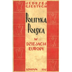 GIERTYCH Jędrzej – Polityka polska w dziejach Europy.