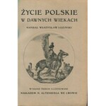 ŁOZIŃSKI Władysław – Życie polskie w dawnych wiekach. Wydanie trzecie, illustrowane, przejrzane i uzupełnione.