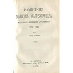 MATUSZEWICZ Marcin – Pamiętniki Marcina Matuszewicza, kasztelana brzeskiego-litewskiego 1714-1765 wydał Adolf Pawiński. Tom III-IV.