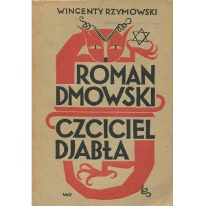 RZYMOWSKI Wincenty – Roman Dmowski: czciciel diabła.