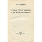 SZELĄGOWSKI Adam – Rozkład Rzeszy i Polska za panowania Władysława IV.