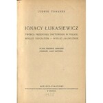 TOMANEK Ludwik – Ignacy Łukasiewicz – twórca przemysłu naftowego w Polsce, wielki inicjator – wielki jałmużnik.