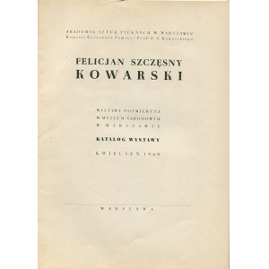 [Kowarski] – Felicjan Szczęsny Kowarski. Wystawa pośmiertna. Katalog.