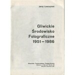 LEWCZYŃSKI Jerzy – Gliwickie środowisko fotograficzne 1951-1986.