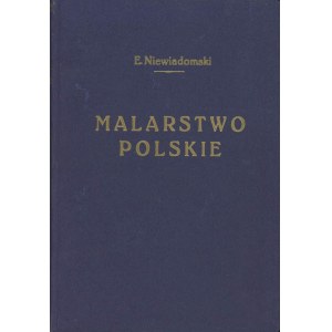 NIEWIADOMSKI Eligiusz – Malarstwo polskie XIX i XX wieku.