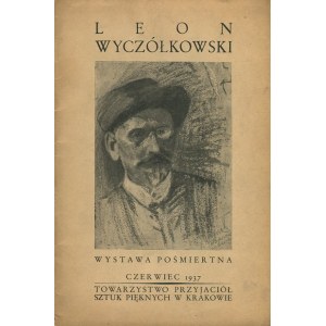 [Wyczółkowski] – Leon Wyczółkowski 1852-1936. Wystawa pośmiertna.