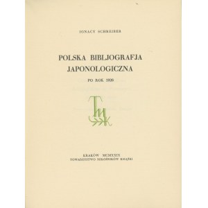 SCHREIBER Ignacy – Polska bibljografja japonologiczna po roku 1926.