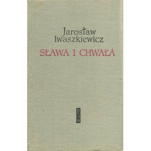 IWASZKIEWICZ Jarosław – Sława i chwała. Tom I-III.