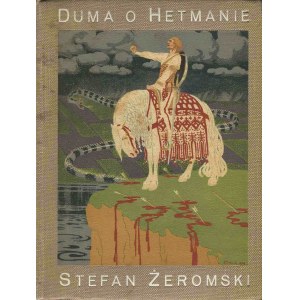 ŻEROMSKI Stefan – Duma o hetmanie.