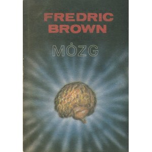 BROWN Fredric – Mózg.