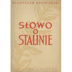BRONIEWSKI Władysław – Słowo o Stalinie.