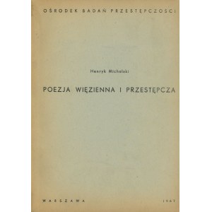 MICHALSKI Henryk – Poezja więzienna i przestępcza.
