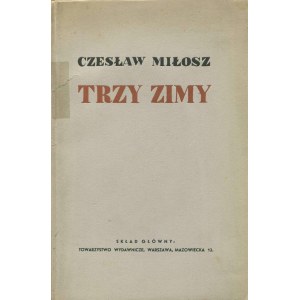 MIŁOSZ Czesław – Trzy zimy.