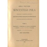 POL Wincenty – Dzieła poetyckie. Tom I-IV. Opracowali i w objaśnienia zaopatrzyli Józef Sroczyński i Maksymilian Wiśniowiecki, nauczyciele gimnazjum w Stanisławowie.