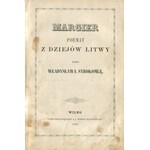 SYROKOMLA Władysław [wł. KONDRATOWICZ Ludwik] – Margier. Poemat z dziejów Litwy.