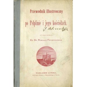 FRYDRYCHOWICZ Romuald – Przewodnik illustrowany po Pelplinie i jego kościołach.