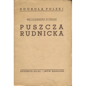 KORSAK Włodzimierz – Puszcza Rudnicka.