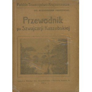 MAJKOWSKI Aleksander – Przewodnik po Szwajcarji Kaszubskiej.