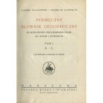 MALISZEWSKI Edward, OLSZEWICZ Bolesław – Podręczny słownik geograficzny ze szczególnym uwzględnieniem Polski, jej spraw i interesów, z licznymi mapami i figurami w tekście. Tomy I-II.