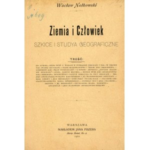 NAŁKOWSKI Wacław – Ziemia i Człowiek. Szkice i studya geograficzne.