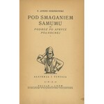 OSSENDOWSKI Ferdynand Antoni – Pod smaganiem samumu. Podróż po Afryce Północnej.