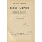 CZARNOWSKI August – Zielnik lekarski. Zastosowanie, opis botaniczny i uprawa najważniejszych polskich roślin lekarskich.