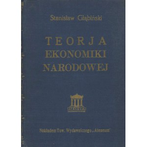 GŁĄBIŃSKI Stanisław – Teorja ekonomiki narodowej.