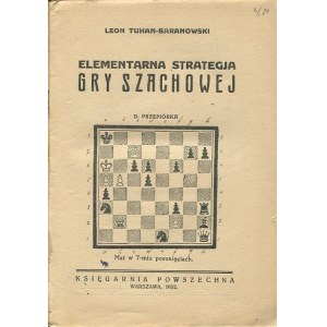 TUHAN-BARANOWSKI Leon – Elementarna strategia gry szachowej.
