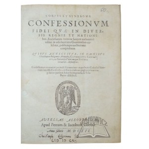 CORPUS et Syntagma Confessionum fidei qvae in diversis Regnis et Nationibus, Ecclesiarum nomine fuerunt authentic&#232; editae: