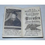 (PRUSY). Acta Borussica ecclesiastica, civilia, literaria