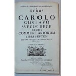 PUFENDORF Samuel, De rebus a Carolo Gustavo Sueciae Rege gestis commentariorum