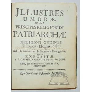 WIERUSZEWSKI Kazimierz, Illustres umbrae, id est principes religionum patriarchae.