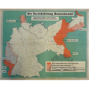 (NIEMCY - I Wojna Światowa). Die Zerstückelung Deutschlands! Vom Reiche sollen in Ost und West 5 1/2 Millionen Deustche getrennt werden!.