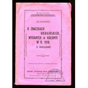 CZERNIAWSKI Jan, O znaczkach ukraińskich wydanych w Kołomyi w r. 1918.