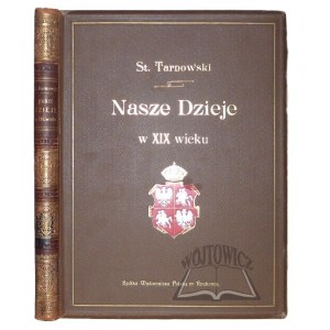 TARNOWSKI Stanisław, Nasze dzieje w XIX wieku.