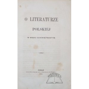 MOCHNACKI Maurycy, O literaturze polskiej w wieku dziewiętnastym.