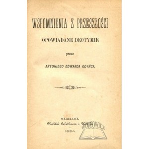 ODYNIEC Antoni Edward, Wspomnienia z przeszłości.