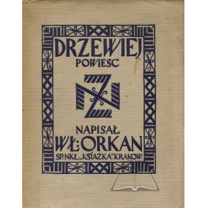 ORKAN Władysław, Drzewiej. Powieść.