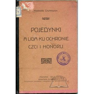 CHŁAPOWSKI Kazimierz, Pojedynki a liga ku ochronie czci i honoru.