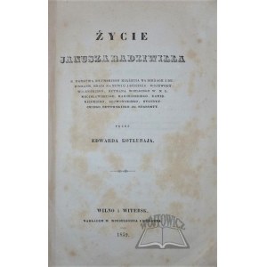 KOTŁUBAJ Edward, Życie Janusza Radziwiłła.