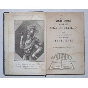 OSSOLIŃSKI Józef Maxymilian, Żywot i sprawy Stanisława Orzechowskiego.