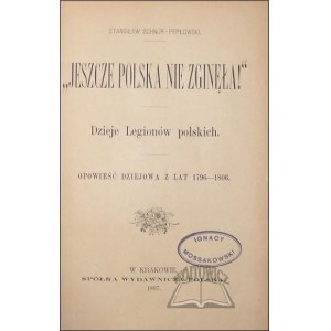 SCHNÜR - Pepłowski Stanisław, Jeszcze Polska nie zginęła.