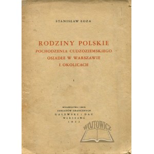ŁOZA Stanisław, Rodziny polskie pochodzenia cudzoziemskiego osiadłe w Warszawie i okolicach.