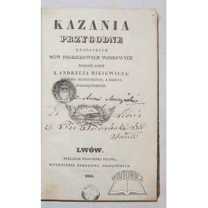 MIKIEWICZ Andrzej, Kazania przygodne z dodatkiem mów pogrzebowych wzorowych.