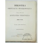 BIBLIOTEKA Ordynacyi Myszkowskiej.