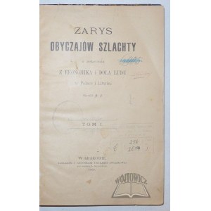 (JELSKI Aleksander), Zarys obyczajów szlachty w zestawieniu z ekonomiką i dolą ludu w Polsce i Litwie.