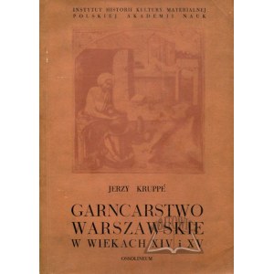 KRUPPE Jerzy, Garncarstwo warszawskie w wiekach XIV i XV.