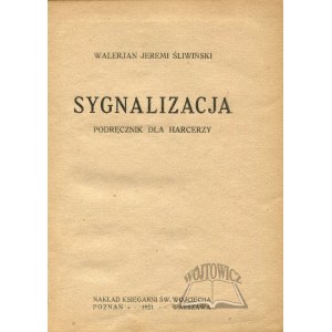 ŚLIWIŃSKI Walerjan Jeremi, Sygnalizacja. Podręcznik dla harcerzy.