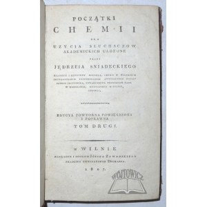 ŚNIADECKI Jędrzej, Początki chemii dla użycia słuchaczów akademickich ułożone przez ...